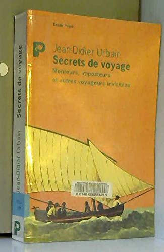 Secrets De Voyage. Menteurs, Imposteurs Et Autres Voyageurs Invisibles 9782228891172