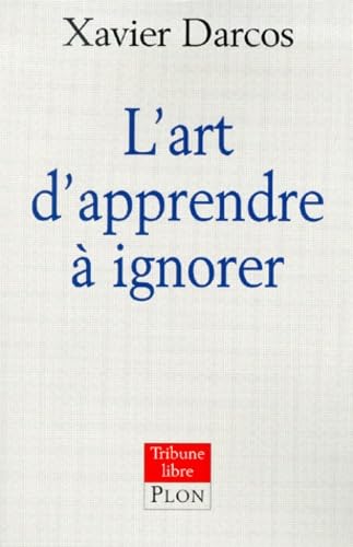 L'Art d'apprendre à ignorer 9782259193498