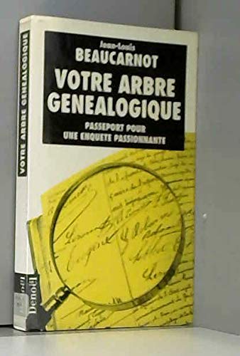 VOTRE ARBRE GENEALOGIQUE: PASSEPORT POUR UNE ENQUETE PASSIONNANTE 9782253081654