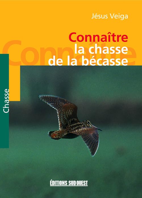 Connaître la chasse à la bécasse 9782879010090