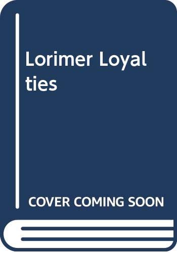 Lorimer Loyalties 9780586066133