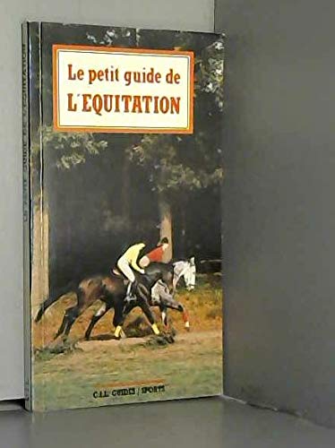 Le petit guide de l' équitation 9782731804102