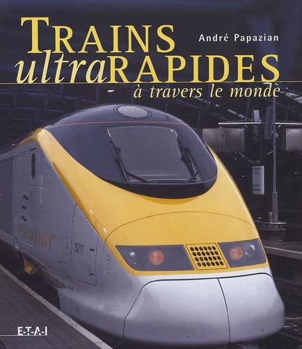 Trains ultrarapides à travers le monde 9782726893937