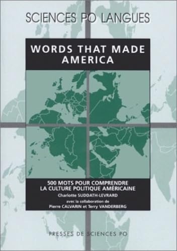 Words That Made America: 500 mots pour comprendre la culture politique américaine 9782724606997