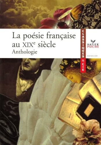 La poésie française au XIXe siècle: Anthologie 9782218747601