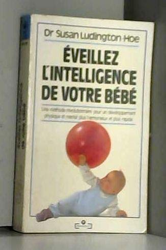 Eveillez L'Intelligence De Votre Bébé 9782501011471