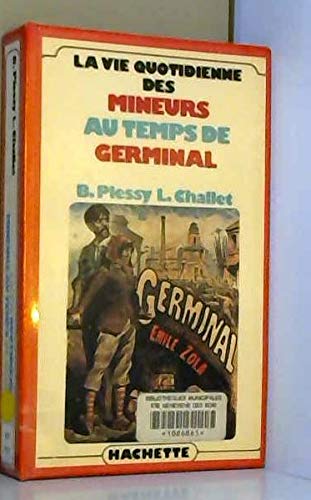 La vie quotidienne des mineurs au temps de Germinal (French Edition) 9782010092725