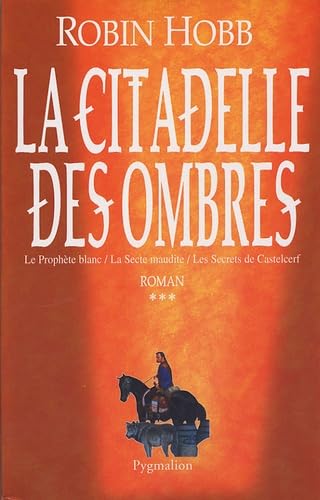 La citadelle des ombres t3: LE PROPHETE BLANC-LA SECTE MAUDITE-LES SECRETS DE CASTELCERF 9782857049944