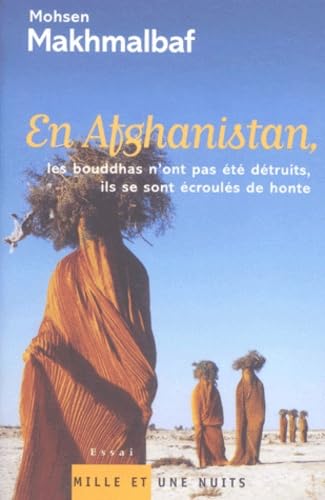En Afghanistan, les Bouddhas n'ont pas été détruits, ils se sont écroulés de honte 9782842056421