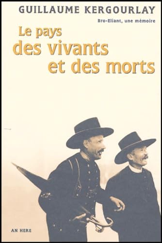 Le pays des vivants et des morts: Bro-Eliant, une mémoire 9782868432391