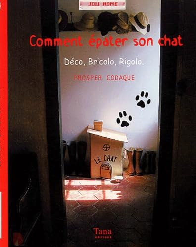 Comment épater son chat : Déco, bricolo, rigolo 9782845671836