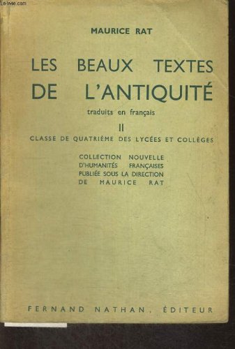 LES BEAUX TEXTES DE L'ANTIQUITE TRADUITS EN FRANCAIS II. CLASSE DE QUATRIEME DES LYCEES ET COLLEGES. 