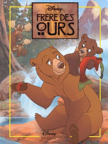 Frère des Ours : Disney classique 9782230018246