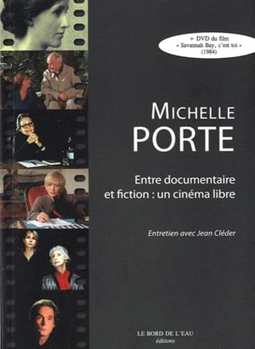 Michelle Porte, entre documentaire et fiction : un cinéma libre: Entretien avec Jean Cléder 9782356870544
