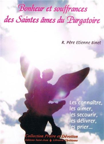 Bonheur et souffrances des saintes âmes du purgatoire (Collection Prière et dévotion) 9782916075037