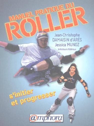 Manuel pratique du roller : S'initier te progresser 9782851806161