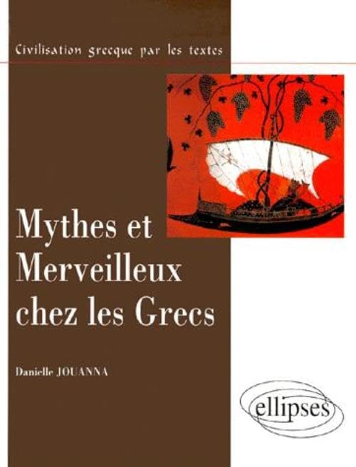 Mythes et merveilleux chez les Grecs 9782729800680