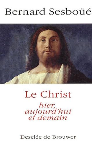 Le Christ, hier, aujourd'hui et demain 9782220054490