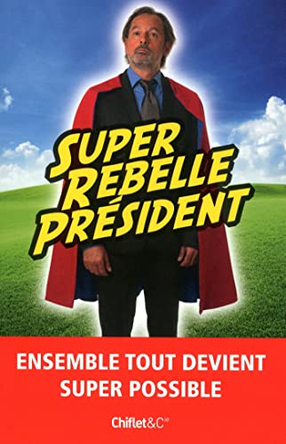 Super rebelle président 9782351641606