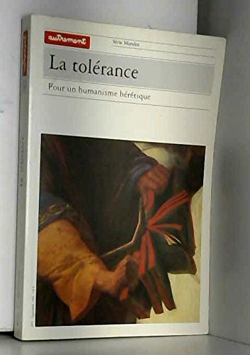 La Tolérance : Pour un humanisme hérétique 9782862603377