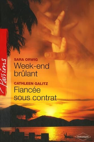 Week-end brûlant ; Fiancée sous contrat 9782280836319