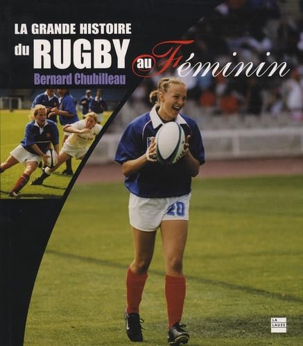 La grande histoire du rugby au Féminin 9782352490180