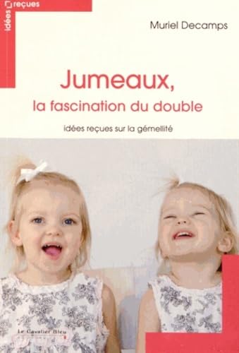 JUMEAUX LA FASCINATION DU DOUBLE 9782846705097