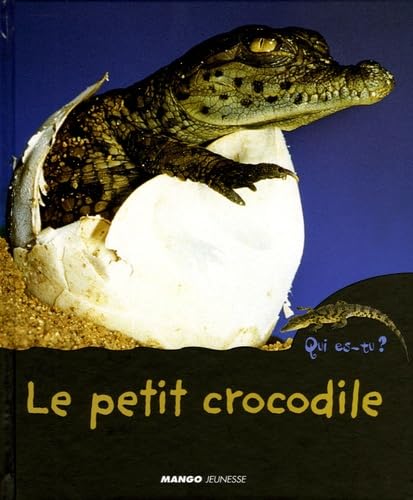 Le petit crocodile: Qui es-tu ? 9782740419533