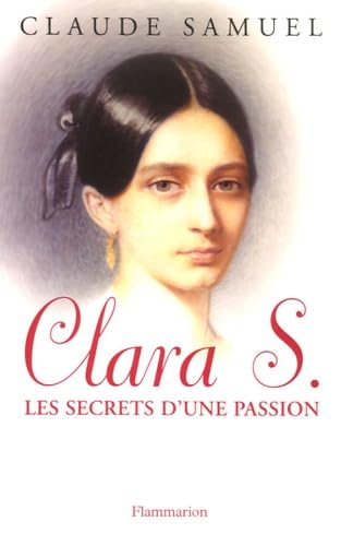 Clara S.: Les secrets d'une passion 9782080682406