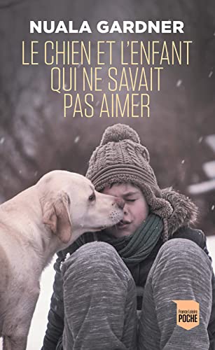 Le chien et l'enfant qui ne savait pas aimer 9782298152463