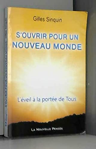 S'ouvrir pour un Nouveau Monde : L'éveil à la portée de tous 9791091333009
