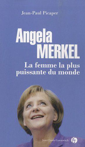 Angela Merkel : La femme la plus puissante du monde 9782350132341