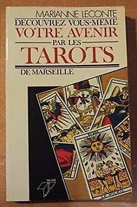 Découvrez vous-même votre avenir par les Tarots de marseille. 9782865521487