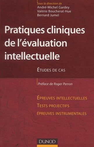 La pratique des épreuves d'évaluation intellectuelle : Cas cliniques commentés 9782100079278