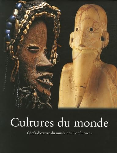 Cultures du monde: Chefs-d'oeuvre du musée des Confluences 9782723458757