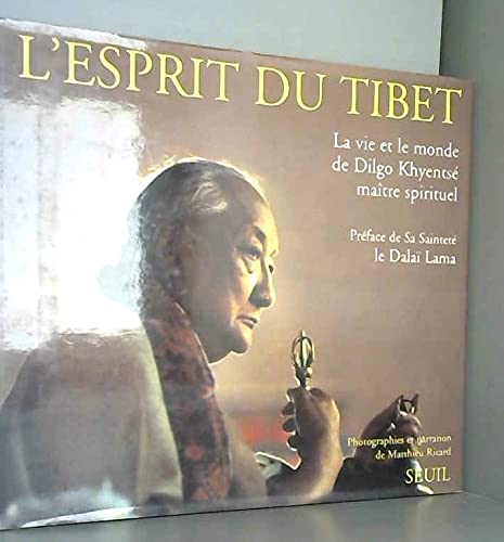 L'Esprit du Tibet. La vie et le monde de Dilgo Khyentsé, maître spirituel 9782020298247