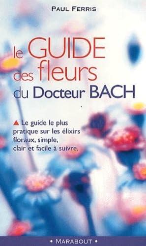 Le guide des fleurs du Docteur Bach 9782501035200