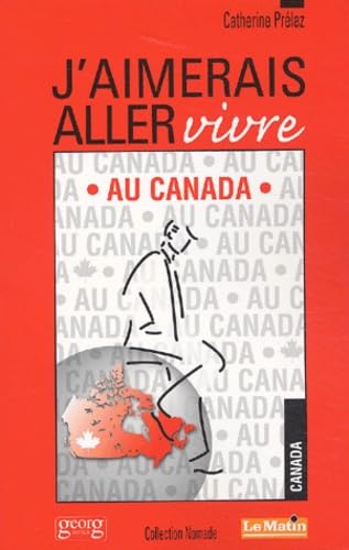 J'aimerais aller vivre au Canada 9782825708248