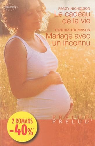 Le cadeau de la vie ; Mariage avec un inconnu 9782280820172