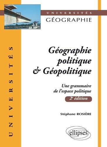 Géographie politique & Géopolitique: Une grammaire de l'espace politique 9782729832131