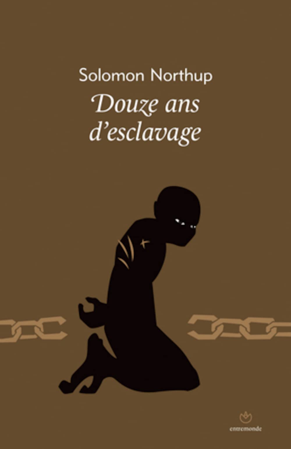 Douze ans d'esclavage : 12 Years a Slave 9782940426270