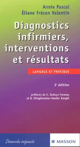 Diagnostics infirmiers, interventions et résultats: Langage et pratique 9782294009952