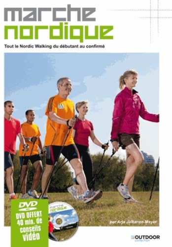 Marche nordique, tout le Nordic Walking du débutant au confirmé 9782953385366