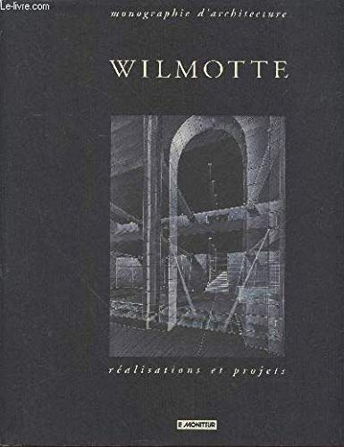 Wilmotte: Réalisations et projet 9782281190700