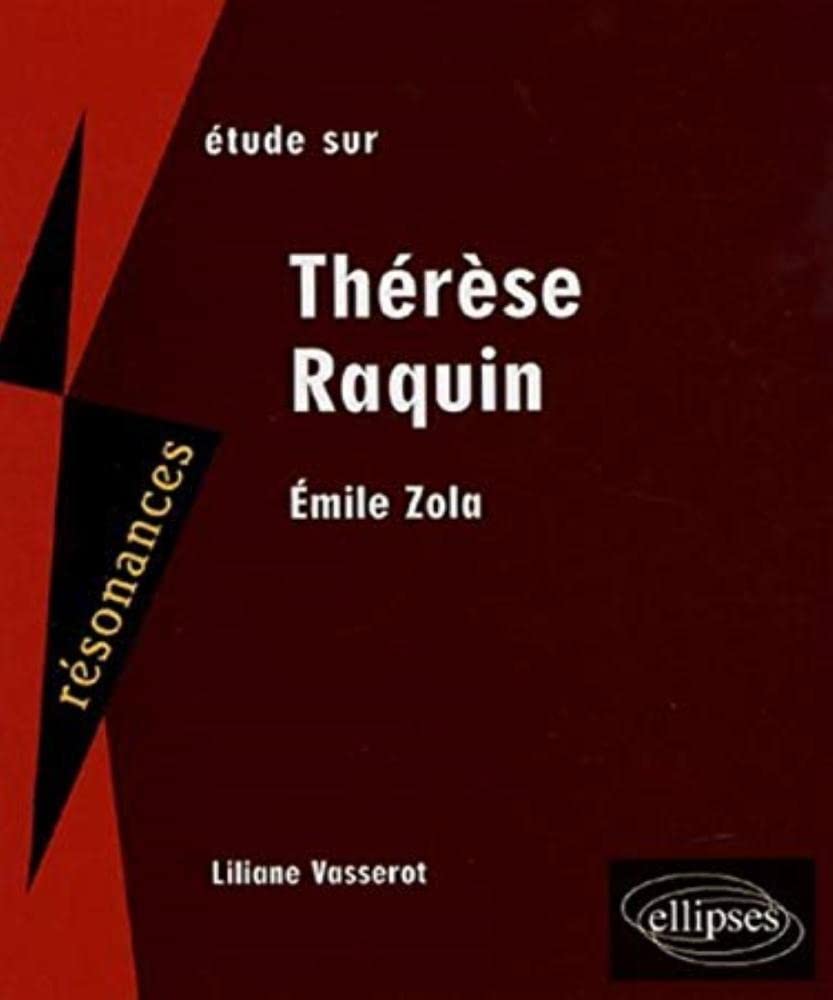 Etude sur Emile Zola: Thérèse Raquin 9782729833664
