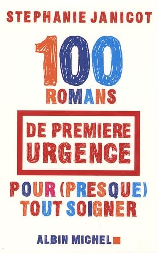 100 Romans de première urgence pour (presque) tout soigner 9782226180810