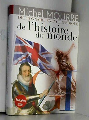 Dictionnaire encyclopédique de l'histoire du monde. Dictionnaire encyclopédique de l'histoire du monde. G-I 9782298010510
