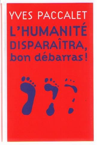 L'humanité disparaîtra, bon débarras ! 9782286011857