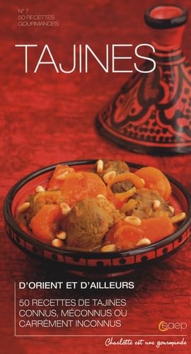 Tajines d'Orient et d'ailleurs: 50 recettes de tajines connus, méconnus ou carrément inconnus 9782737226632