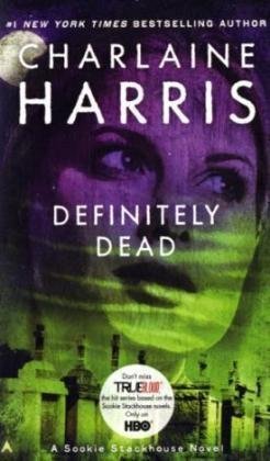 Definitely Dead: A Sookie Stackhouse Novel, Book 6 9780441018796